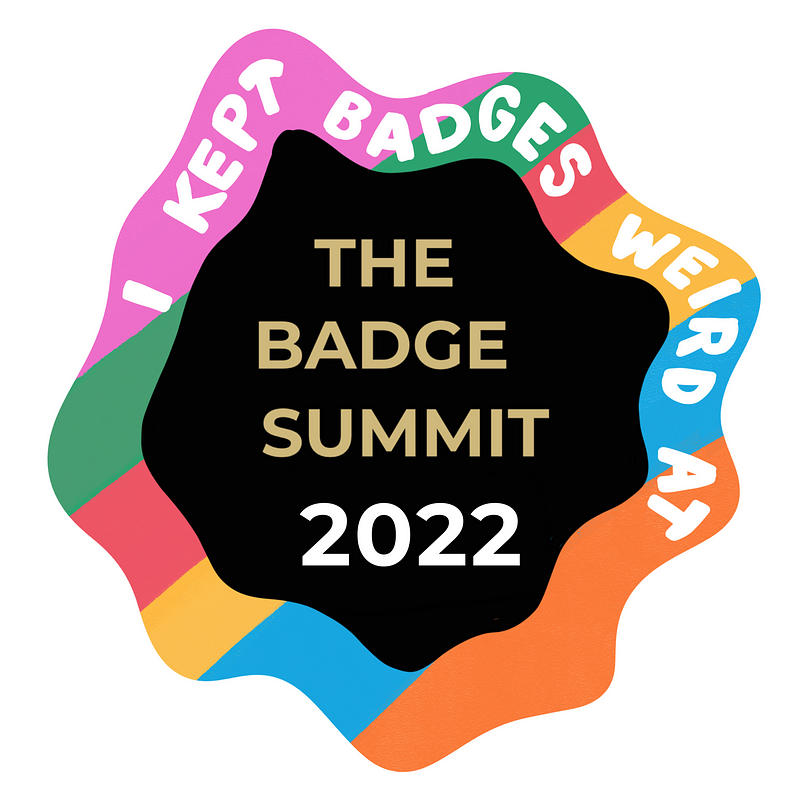 I Kep Badges Weird at The Badge Summit 2022 badge