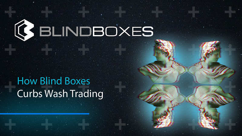 How Blind Boxes Curbs Wash Trading