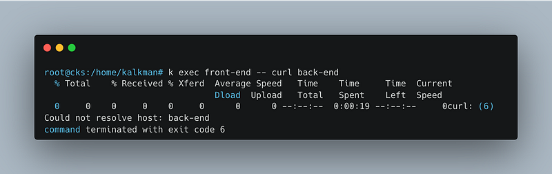 A screenshot of a Mac OS terminal showing that the front end pod cannot reach the back end pod after applying the deny all network policy.
