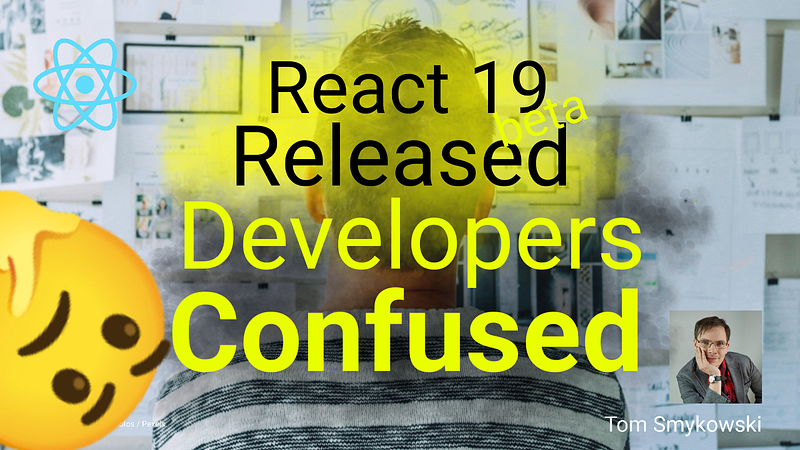 🫤 Developers Confused Over React 19 Beta Release