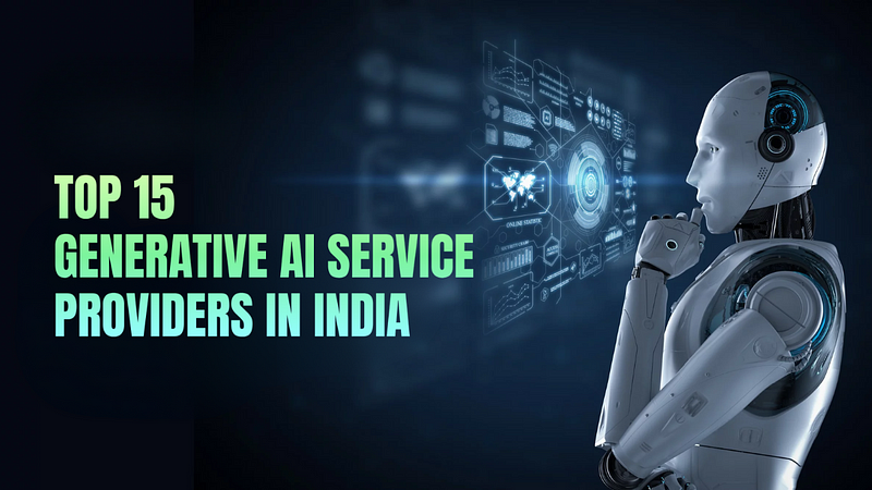 Top 15 Generative AI Service Providers In India