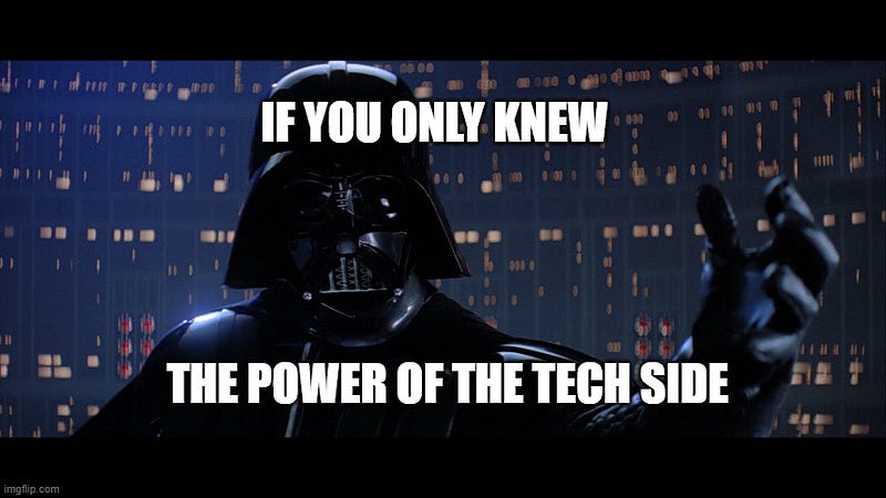Dath Vader with caption "If you only knew the power of the tech side"