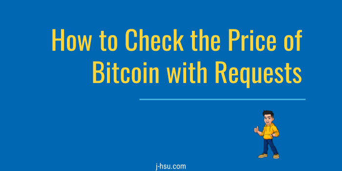 Code Cards: How to Check the Price of Bitcoin with Requests