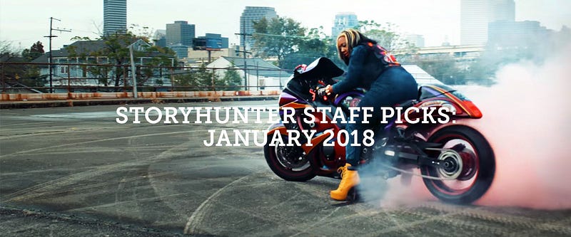 Storyhunter Staff Picks of the Month: January 2018