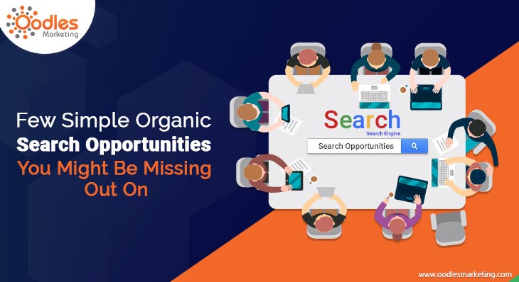 Few Simple Organic Search Opportunities You Might Be Missing Out On