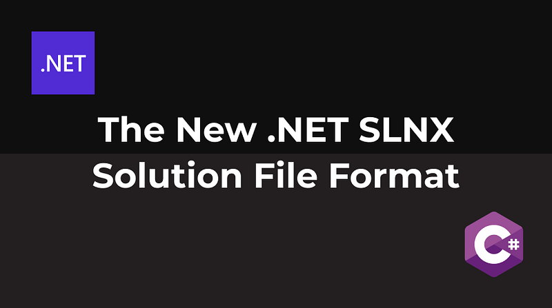 The New .NET SLNX Solution File Format