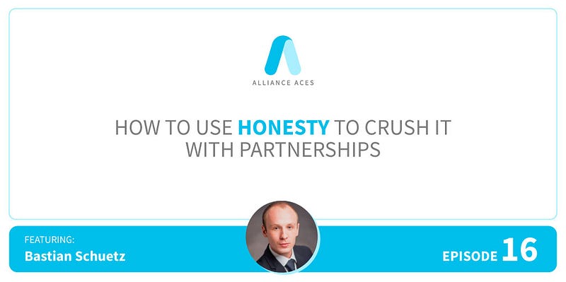 How to Use Honesty to CRUSH IT with Partnerships