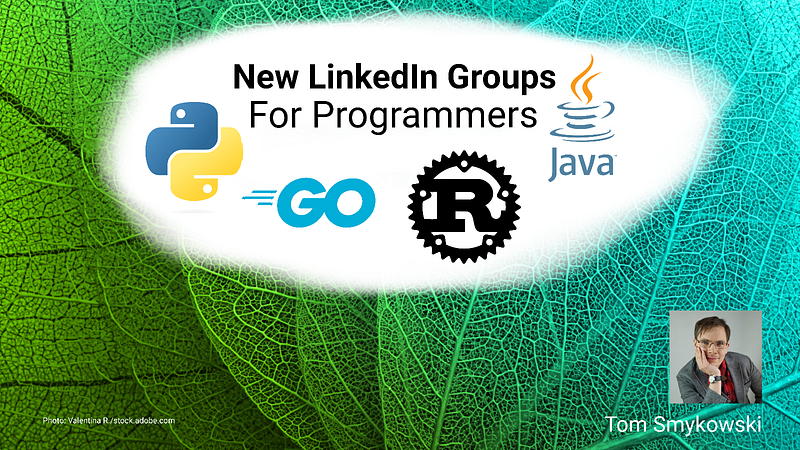 🤗 I’ve Created Friendly LinkedIn Groups For Java, Rust, Go (Golang) and Python Programmers