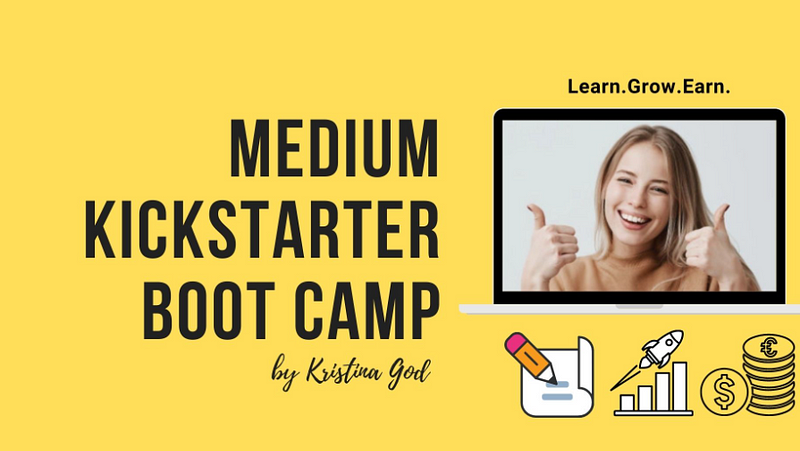 Medium Kickstarter Boot Camp by Kristina God