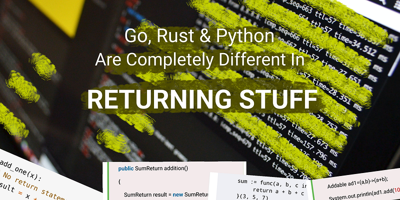 Go, Rust And Python Are Completely Different In Returning Stuff