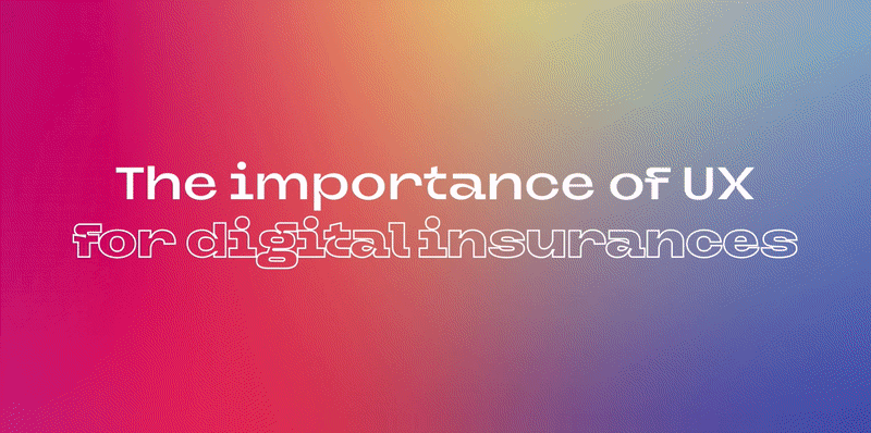 Title “The importance of UX for digital insurances” with blurry colours moving in the background