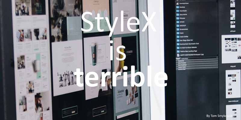 Facebook’s StyleX Is A Terrible Solution