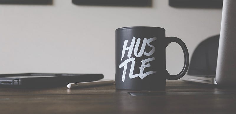The hustle and the grind