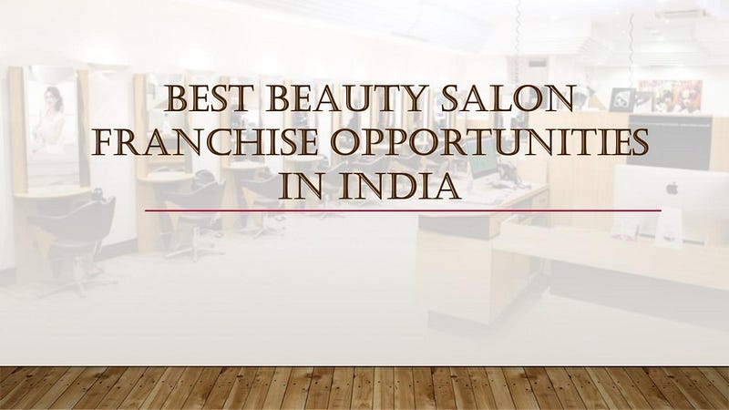 Best Beauty Salon Franchise Opportunities in India