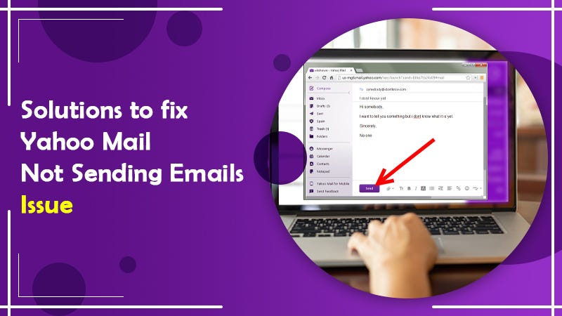 Solutions to Fix Yahoo Mail Not Sending Emails Issue