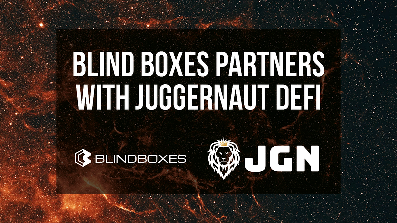 Blind Boxes Partners with Juggernaut DEFI