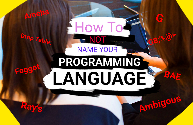 🤪 How To Not Name Your Programming Language