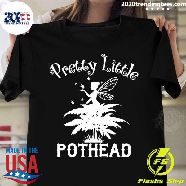 Pretty Little Pothead Fairy Weed Shirt isportstees
