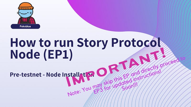 How I run Story Protocol Node (EP1) — Node Installation