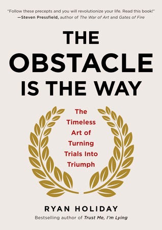 The Obstacle is the Way by Ryan Holiday [Book Summary]