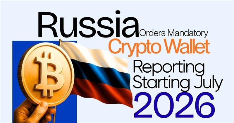 Russia Orders Mandatory Crypto Wallet Reporting Starting July 2026