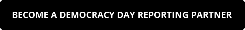 Black button with white text that reads “BECOME A DEMOCRACY DAY REPORTING PARTNER”