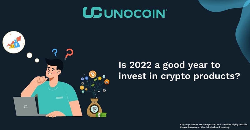 Is 2022 a good year to invest in crypto products?
