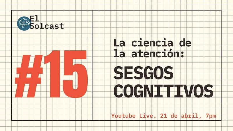 La ciencia de la atención — Sesgos cognitivos