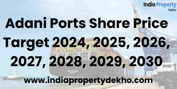 https://www.indiapropertydekho.com/article/209/adani-ports-share-price-target