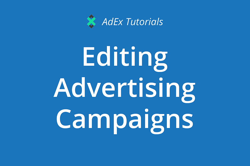 [deprecated]AdEx Tutorial: Editing an Advertising Campaign