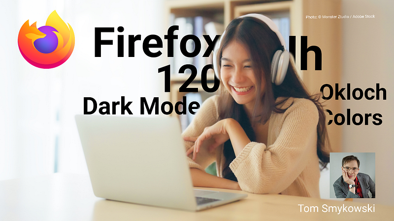 🦊 Firefox 120 Released: Dark Mode, LH and Okloch Colors
