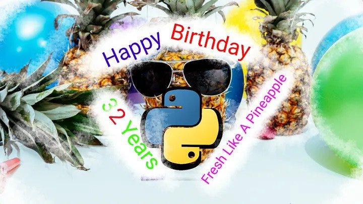 🐍 🎂 Happy Birthday Python! You 32yo Bada**!