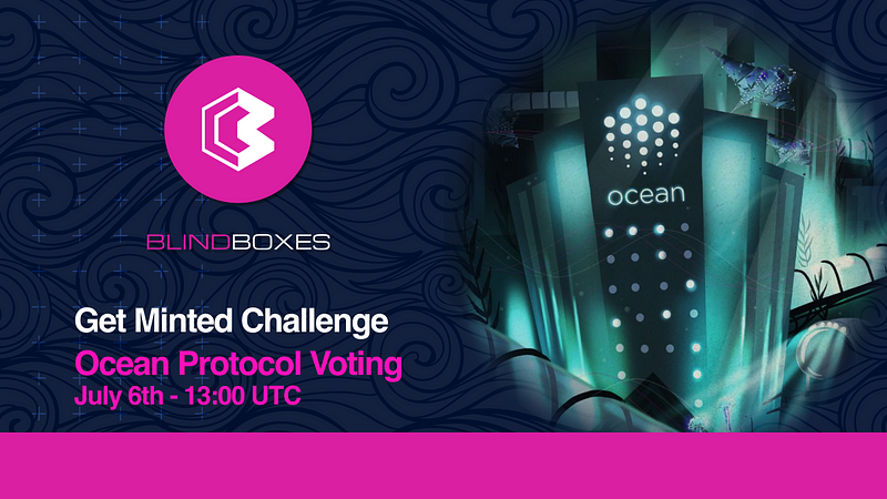 NFT Contest Voting Kick Off: Get Minted Challenge: Ocean Protocol Edition