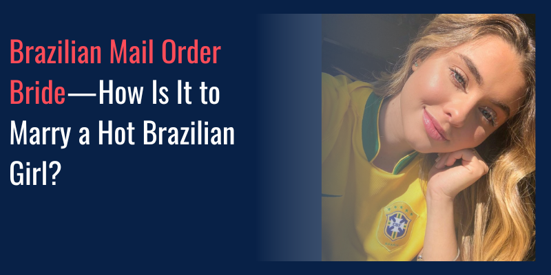 brazilian mail order bride