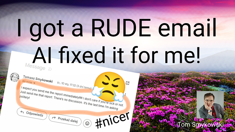 I got a rude email. AI fixed it for me!