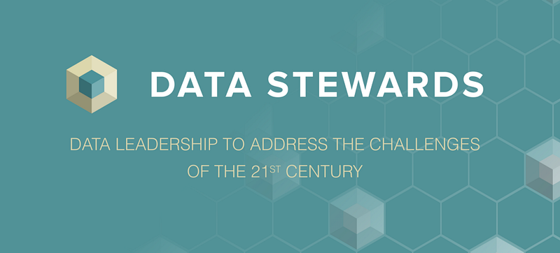 Data Stewards Data Leadership To Address 21st Century Challenges
