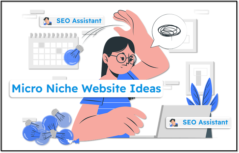 micro niche website and blog ideas at SEO-Assistant.com
