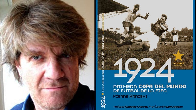 À esquerda a foto do  jornalista Pierre Arrighi. À direita a capa de seu livro 1924 Primeira Copa do Mundo de Futebol da Fifa. 