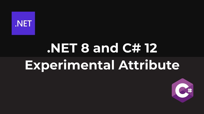 .NET 8 and C# 12 — Experimental Attribute