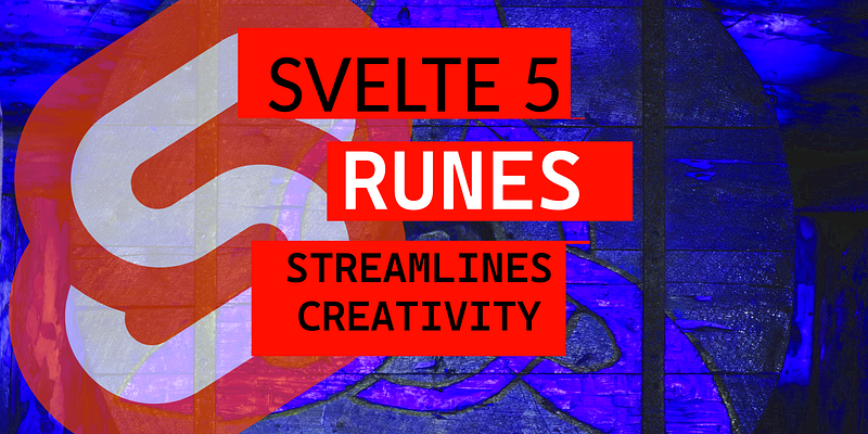 Svelte 5 Introduces Runes Streamlining Reactivity