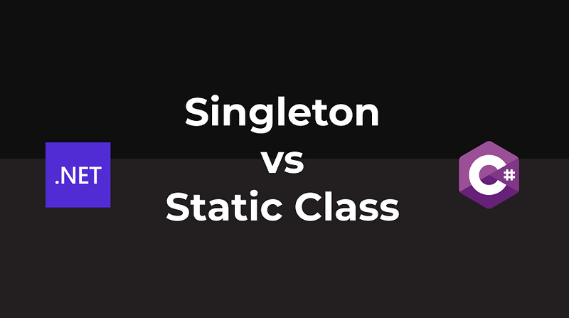Singleton vs Static Class