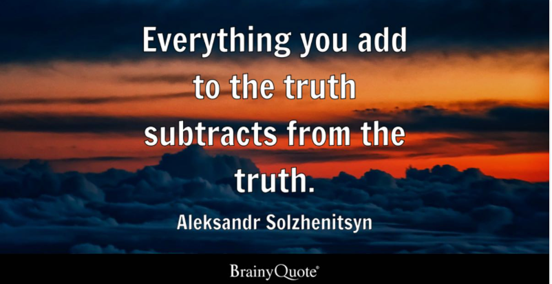 Aleksandr Solzhenitsyn Quote: adding to the truth…