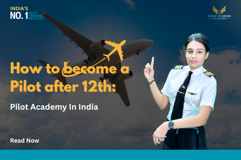 How to become a Pilot after 12th: Pilot Academy In India