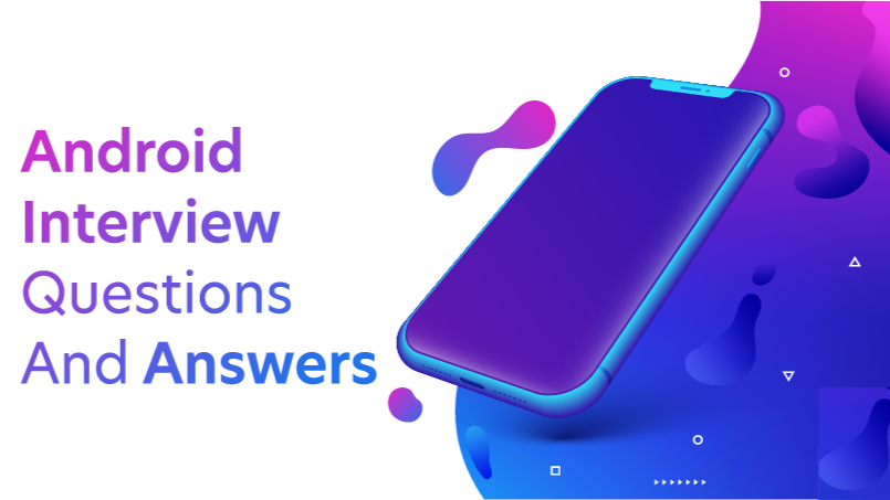 Android Interview Questions & Answers