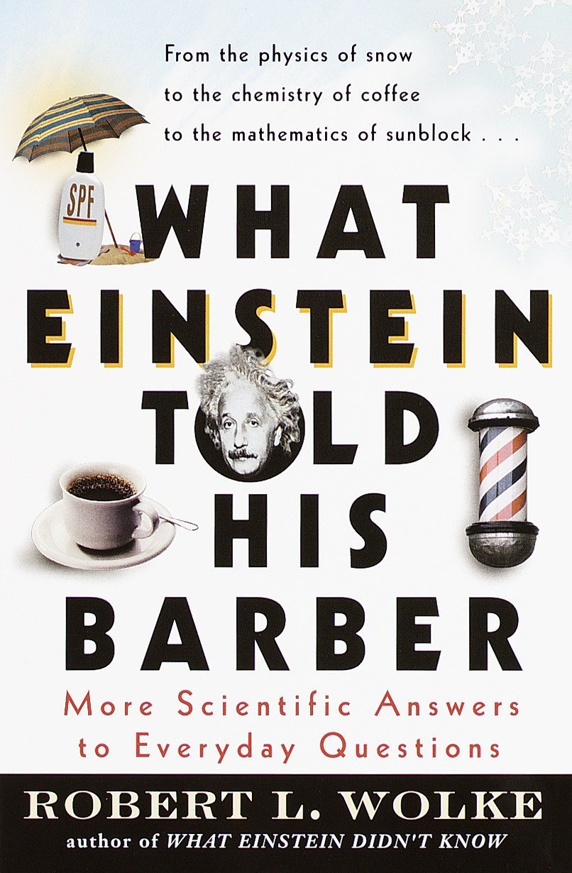 What Einstein Told His Barber by Robert L. Wolke