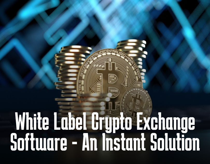 White label Crypto Exchange Software