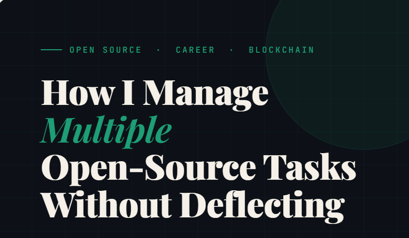 How I Manage Multiple Open-Source Tasks Without Deflecting