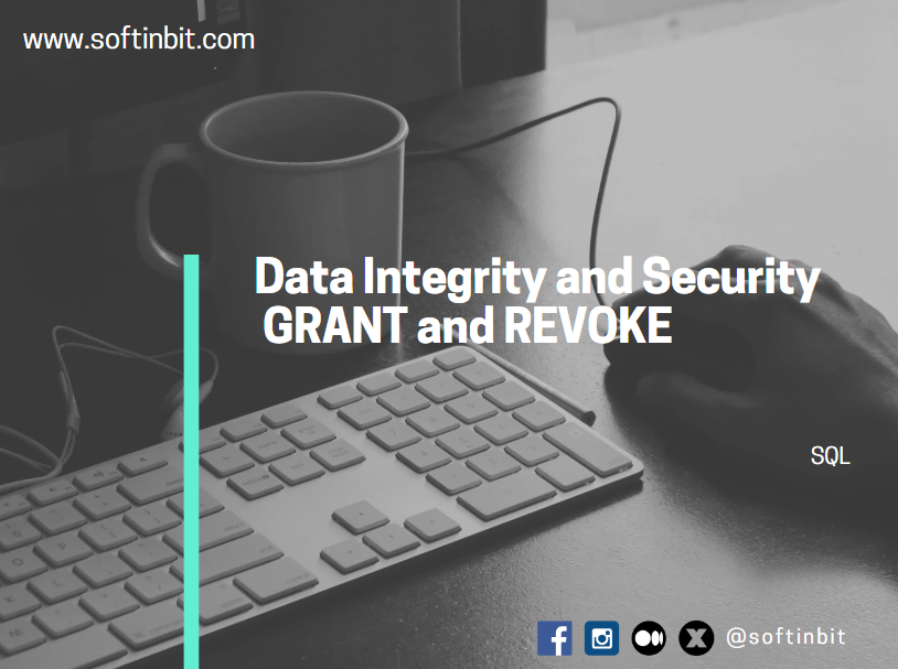 Data Integrity and Security in SQL Server: GRANT and REVOKE