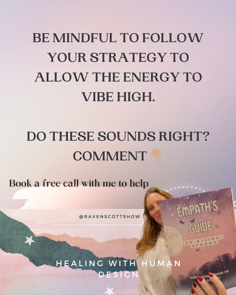 Purple gradient background with black text “Be mindful to follow your strategy to allow the energy to vibe high. Do these sounds right? comment below book a free call with me to help.” “@ravenscottshow healing with Human Design” with stars and human design rave mandala graphic.