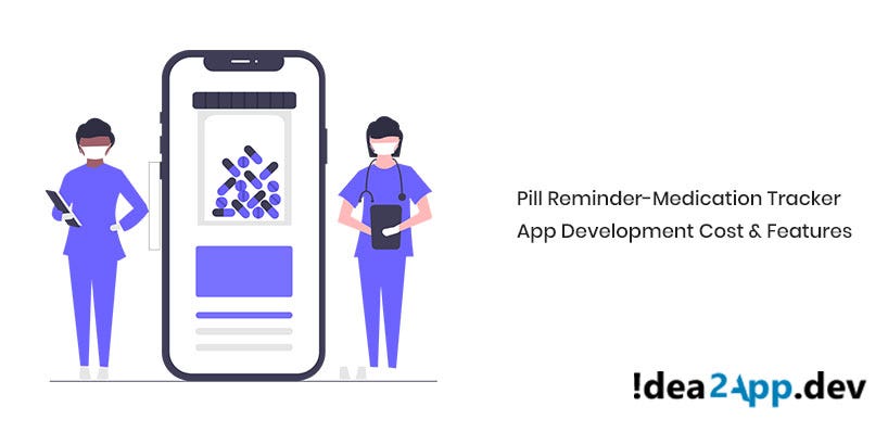 Pill Reminder-Medication Tracker App Development Cost & Features